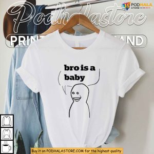 Bro Is A Baby Meme Shirt, Viral Gen Z Humor For Internet Culture Fans