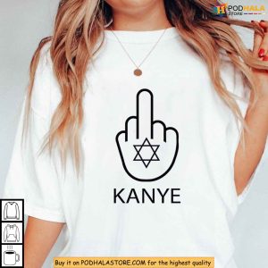 Fuck Kanye Shirt Trending Gift Idea for Kanye West Controversy Followers 4