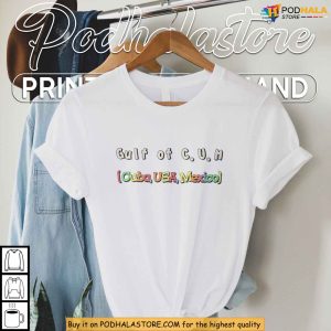 Gulf Of Cum Political Meme Cuba USA Mexico Shirt For Viral Humor Fans 4