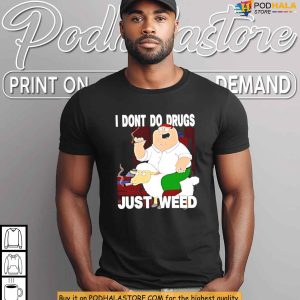 Peter Griffin Funny Weed Meme Shirt for Family Guy Fans and 420 Humor Lovers 2