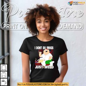 Peter Griffin Funny Weed Meme Shirt for Family Guy Fans and 420 Humor Lovers 3
