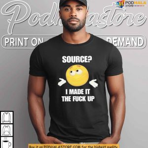 Source I Made It Up Meme Shirt, Viral Shrug Emoji Internet Culture Tee