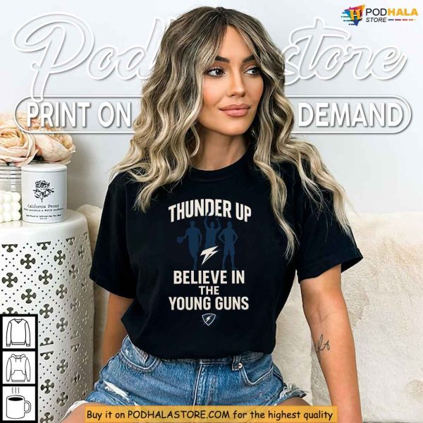 Believe In Young Guns Shirt, Thunder Up Oklahoma Basketball Rising Stars