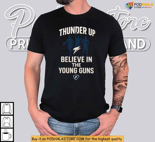 Believe In Young Guns Shirt, Thunder Up Oklahoma Basketball Rising Stars