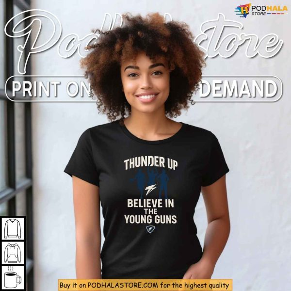 Believe In Young Guns Shirt, Thunder Up Oklahoma Basketball Rising Stars