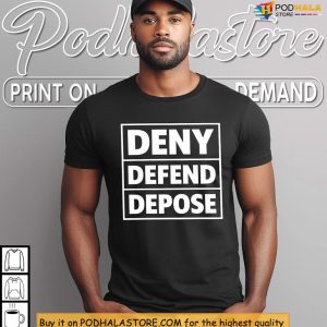 Bold Deny Defend Depose Shirt With Iconic Protest Message 2