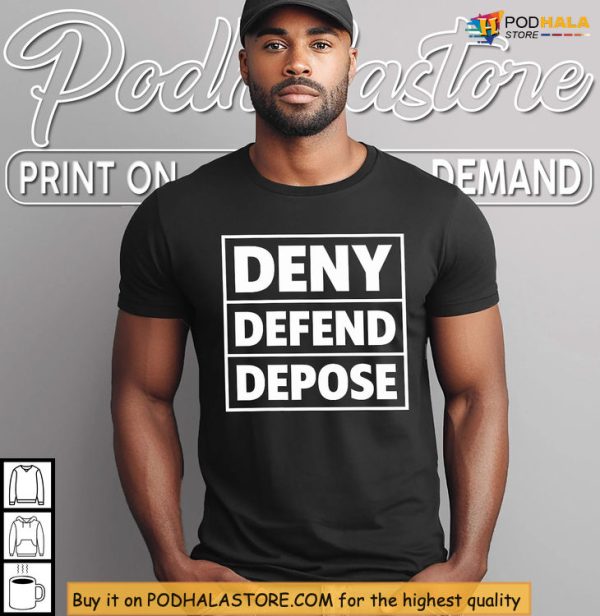 Bold Deny Defend Depose Shirt With Iconic Protest Message