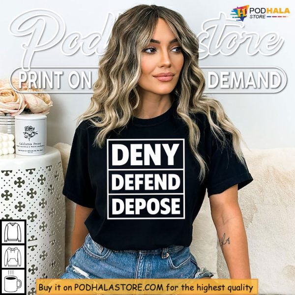 Bold Deny Defend Depose Shirt With Iconic Protest Message