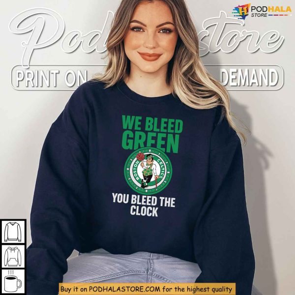 Boston Celtics Shirt, We Bleed Green You Bleed The Clock Tee