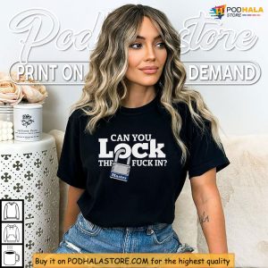 Can You Lock The Fuck In Shirt Hustle Gear With Bold Motivational Design 3