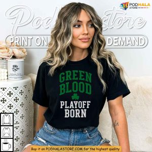 Celtics Playoff Pride Shirt Green Blood Legacy Born For Postseason Glory 3
