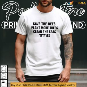 Clean Seas And Celebrate Titties Shirt, Viral Meme For Eco Fans