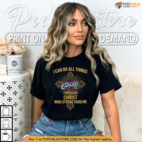 Cleveland Cavaliers Christ Strengthens Shirt, Faith Driven Basketball Spirit