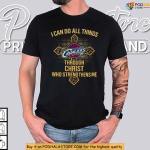 Cleveland Cavaliers Christ Strengthens Shirt Faith Driven Basketball Spirit 3