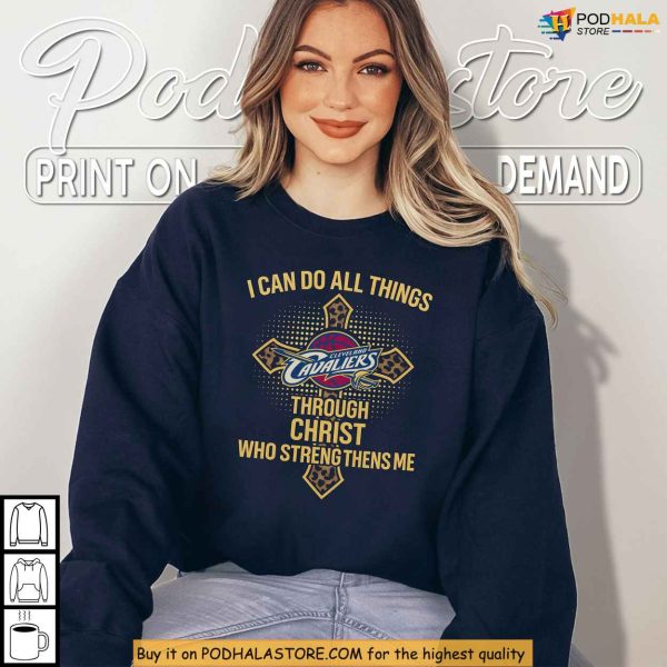 Cleveland Cavaliers Christ Strengthens Shirt, Faith Driven Basketball Spirit