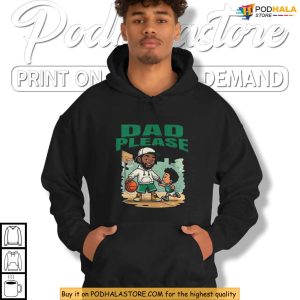 Dad Please Shirt NBA Inspired Father's Day Apparel For Celtics Fans 4