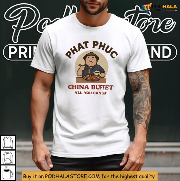 Enjoy Phat Phuc China Buffet Shirt, A Tasty Twist On Viral Humor Apparel