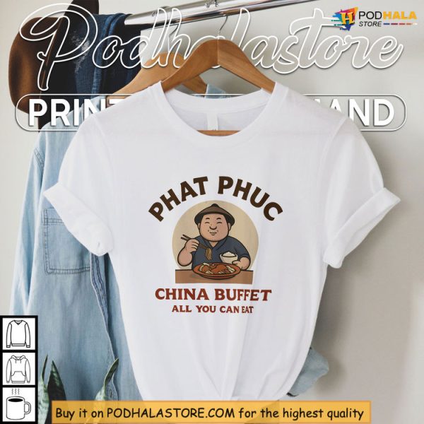 Enjoy Phat Phuc China Buffet Shirt, A Tasty Twist On Viral Humor Apparel