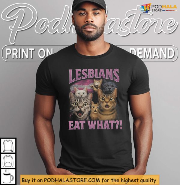 Funny LGBTQ Cat Meme Lesbians Eat What Shirt, Trending Pride Outfit Idea