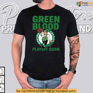 Green Blood Playoff Born Shirt Celebrating Celtics Fan Spirit This Season 2
