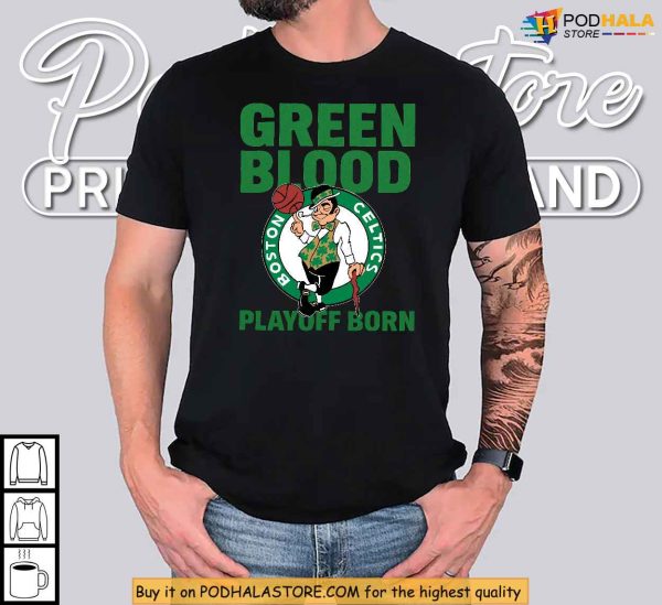 Green Blood Playoff Born Shirt Celebrating Celtics Fan Spirit This Season
