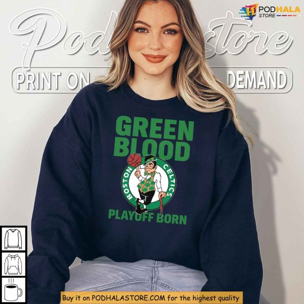 Green Blood Playoff Born Shirt Celebrating Celtics Fan Spirit This Season
