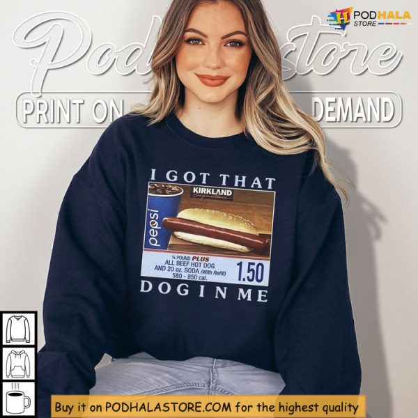 Kirkland Dog Energy Shirt, I Got That Dog In Me Costco Meme Style