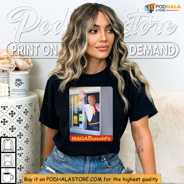MagaDonalds Drive Thru Moment Shirt, Funny Political Meme Statement