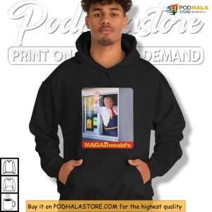 MagaDonalds Drive Thru Moment Shirt Funny Political Meme Statement 3