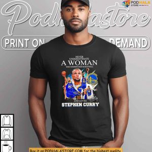 Never Underestimate A Woman Shirt Who Understands Basketball And Curry 3