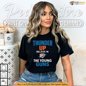 Oklahoma City Thunder Shirt Thunder Up Spirit Believe In Young Talent Vibes