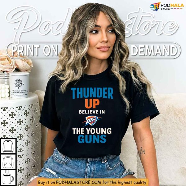 Oklahoma City Thunder Shirt Thunder Up Spirit Believe In Young Talent Vibes