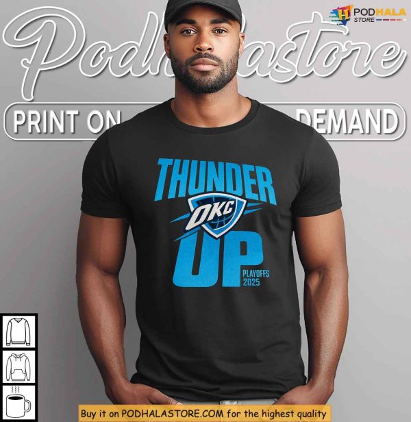 Oklahoma City Thunder Up 2025 Playoffs Shirt, NBA Basketball Trendy Gift