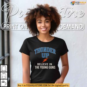 Oklahoma City Thunder Up Shirt Believe In The Young Guns Fan Style Gear 3