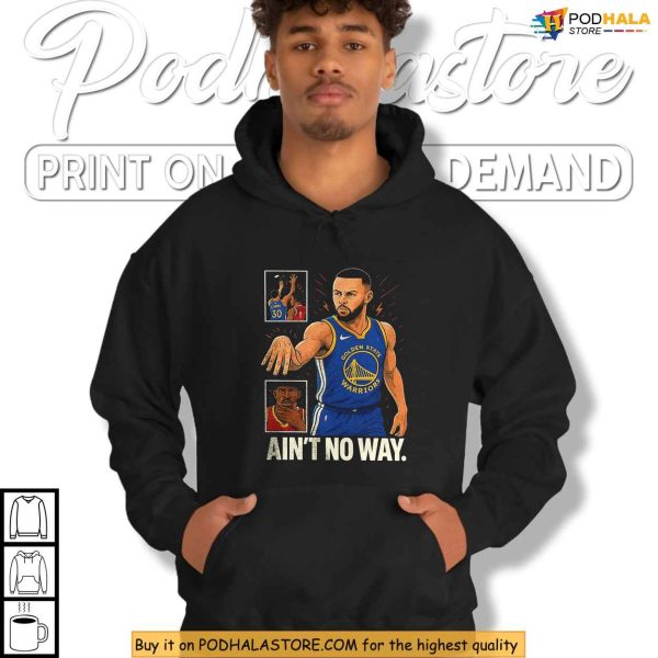 Stephen Curry Ain’t No Way Shirt, Meme Style NBA Design For Hoops Fans