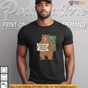 Subtle Foxtrot Delta Tango Shirt With Bear Map Meme For Protest Style 2