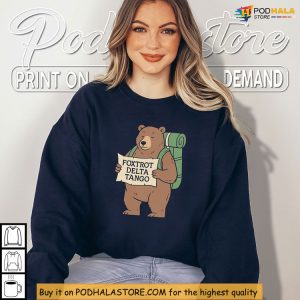 Subtle Foxtrot Delta Tango Shirt With Bear Map Meme For Protest Style 3
