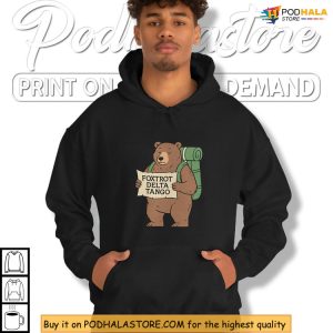 Subtle Foxtrot Delta Tango Shirt With Bear Map Meme For Protest Style 4