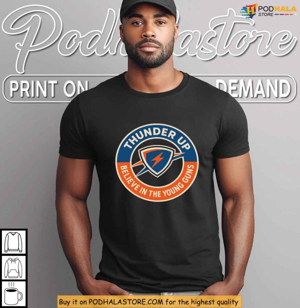 Thunder Up Movement, Oklahoma City Thunder Shirt, Believe In Young Stars Journey