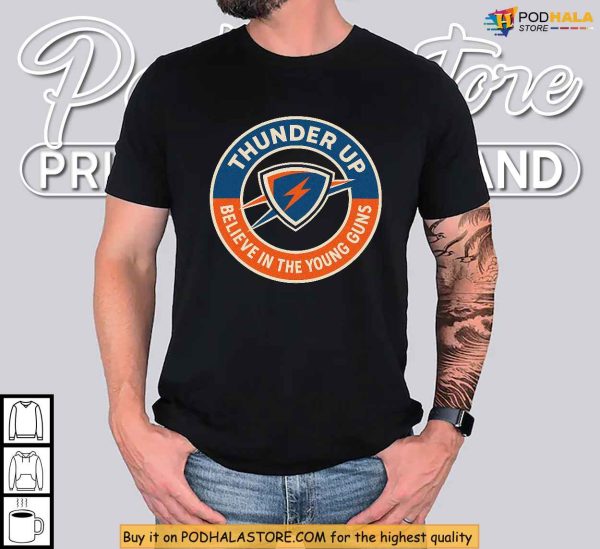 Thunder Up Movement, Oklahoma City Thunder Shirt, Believe In Young Stars Journey