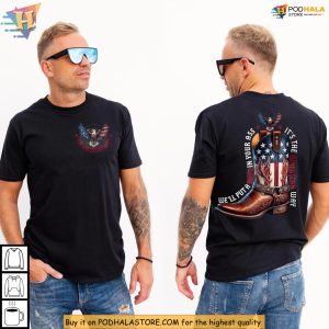 American Shirt Eagle Flag Boot, We'll Put A Boot In Your Ass, Country Pride