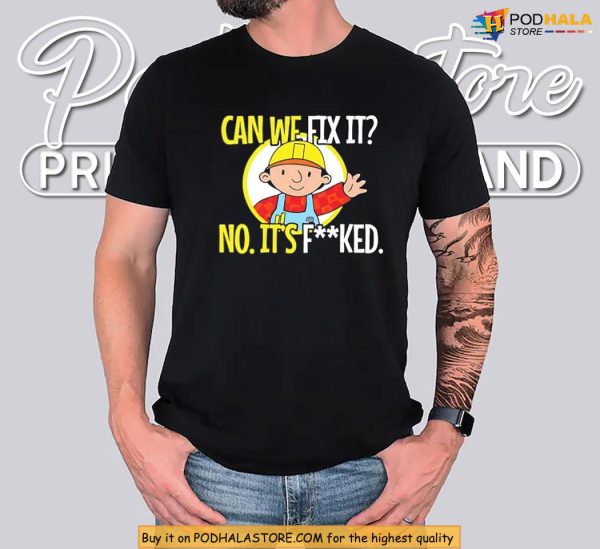 Bob The Builder Parody Shirt For Meme Lovers And Sarcasm Fans