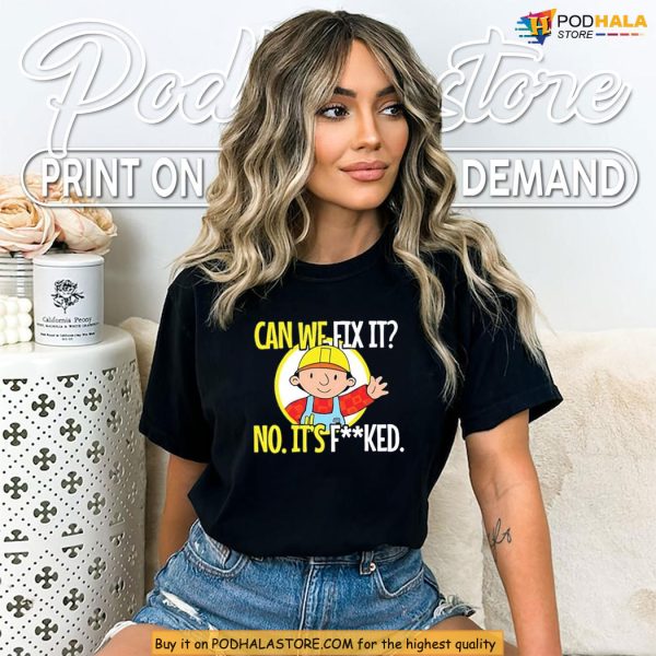 Bob The Builder Parody Shirt For Meme Lovers And Sarcasm Fans
