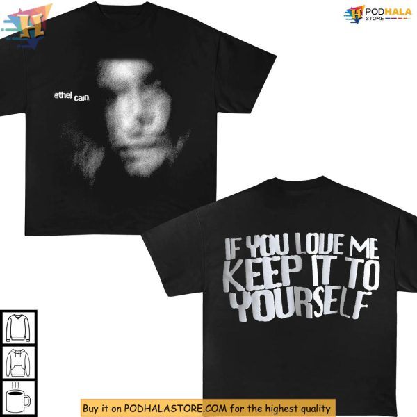 Ethel Cain Shirt, If You Love Me Keep It To Yourself Vintage Fan Graphic