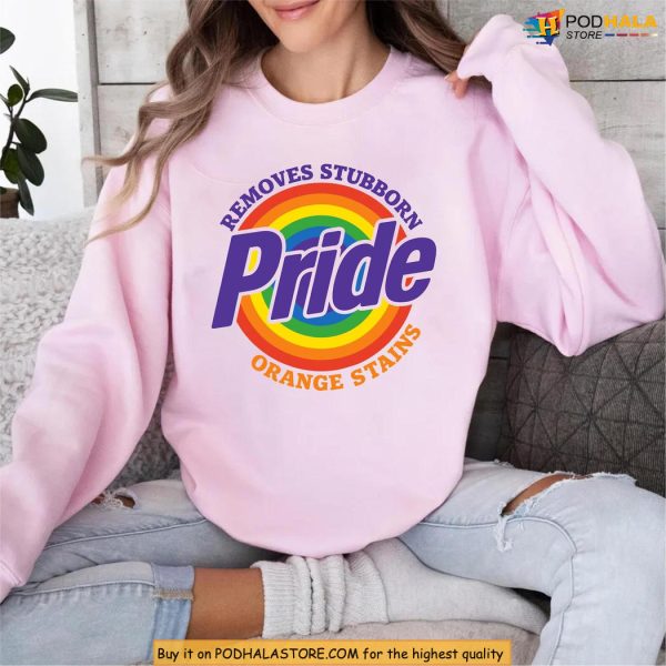 Funny Pride Shirt With Rainbow Graphic, Removes Orange Stains Humor