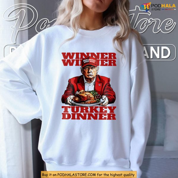Funny Thanksgiving Trump Shirt With Winner Winner Turkey Dinner Vibes