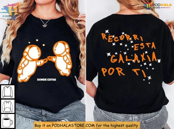 Galaxy Love Shirt, Donde Estas Spanish Quote, RecorriÃÂ Esta Galaxia For You