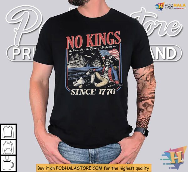 Historic 1776 No Kings Shirt With Anti-Fascist Freedom Vibes