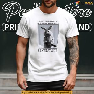 I Won’t Announce My Descent Into Madness Tshirt Featuring Chainsaw Bunny