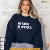 No Kings Protest Shirt for Patriots Who Believe in Freedom Since 1776